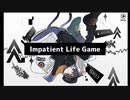 【来夢】Impatient Life Game〖ボカデュオ2023〗