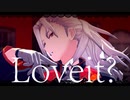 【MMDあんスタ】Loveit?【乱凪砂】