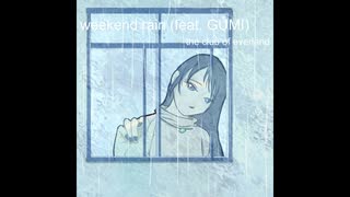 weekend rain (feat, GUMI) / the club of everland