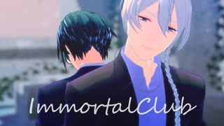 【MMDあんスタ】ImmortalClub【哲太と歩】