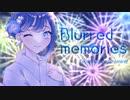 【MV】Blurred memories / Team.Melty beaming【VocaDuo2023】