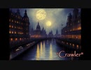 オリジナル曲 "Crawler"