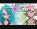 Through the eyes / 巡音ルカ&初音ミク(Cover)