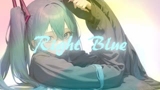 Right Blue - feat.初音ミク (prod.Klimlords)