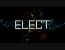 【オリジナルMV】ELECT 歌ってみた【NEWGAME】