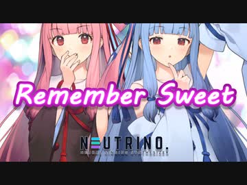 【NEUTRINOカバー】Remember Sweet /琴葉 茜・葵