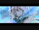 【ボカデュオ】happy lucky summer Time／タンサンインザウイスキー(High！ボール)