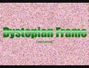 Dystopian Frame(仮)[DEMO]