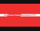 【合作】2nd Otomad Upload Anniversary!!!!!!!!