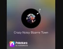 【ポケカラ】Crazy Noisy Bizarre Town【歌ってみた】