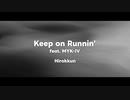 【MYK-IV】Keep on Runnin' (feat. MYK-IV) / ひろっくん【オリジナルMV】