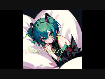 Sanctuary feat.初音ミク