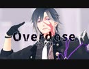 【MMD刀剣乱舞】Overdose【実休光忠】