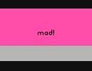 mad!(parody of "MOTTO!")