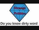 "Do you know dirty word" by Strange pebbles