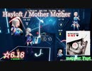 【ビートセイバー】Hayloft - Mother Mother (Expert ranked ☆6.18)【A】