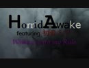 HorridAwake feat.初音ミク