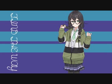 【cover】FIND THE WAY feat.花隈千冬