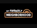 My Friendly Neighborhood : 難易度アンフレンドリー　プレイ動画５　終