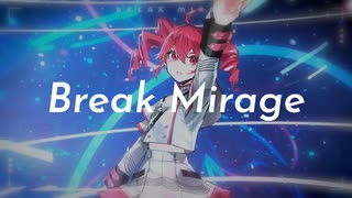 Break Mirage / おぱみな feat.重音テト