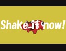 Shake it now!/初音ミク