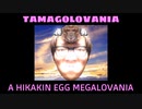 [ A HIKAKIN EGG MEGALOVANIA ] TAMAGOLOVANIA