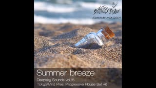 Tokyowind - 'Summer breeze' TokyoWind Pres. Progressive House Set #6