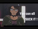 MMD - You can all SUCK IT !