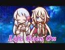 【UTAU・CeVIO AI】Life Goes On(有坂美香)を歌ってもらった【つくよみちゃん・IA】