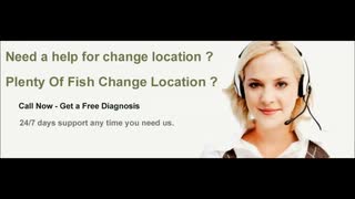 Plenty Of Fish Change Location ? Dial 1-855-276-3666