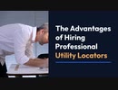 The Advantages of Hiring Professional Utility Locators
