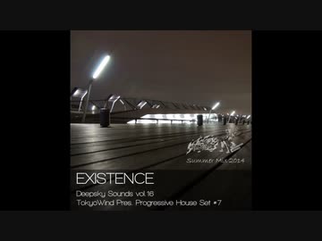 Tokyowind - 'EXISTENCE' TokyoWind Pres. Progressive House Set #7