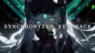 SYNCHRONIZED FEEDBACK feat.初音ミク / Anchor