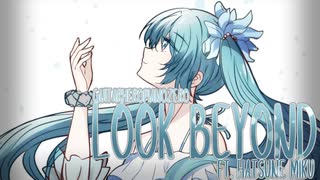 【初音ミク V4 English】 Look Beyond 【オリジナル曲】