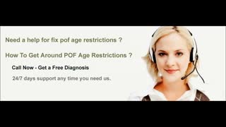 How To Get Around POF Age Restrictions ? Dial 1-855-276-3666