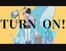 【ボカコレ版】Turn On, Turn On / 初音ミク