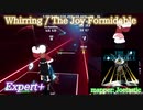 【ビートセイバー】Whirring - The Joy Formidable (Expert+)【A】