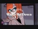 Wake Me Down / タクミ feat. 重音テト