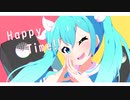 Happy Time!! feat.初音ミク