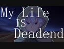 My Life is Deadend / Astro_Rabbitz feat.初音ミク