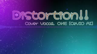 【CeVIO AIカバー】Distortion!!をONEちゃんに歌ってもらいたかった【ぼっち・ざ・ろっく！】