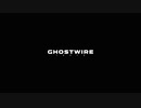 Ghostwire:Tokyo ムービーまとめ（第五、六章）