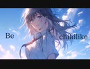 Be childlike/花風千歳[Beats by BigDog Oof]