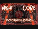 【Nightcore】Those Strange Creatures(物の怪の類)｜Eng Ver Machi*α COVER