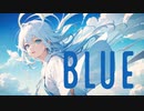 BLUE/社犬(じゃけん) feat.初音ミク