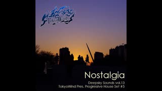 Tokyowind - 'Nostalgia' TokyoWind Pres. Progressive House Set #5