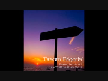 Tokyowind - 'Dream Brigade' TokyoWind Pres. Breaks Set #2