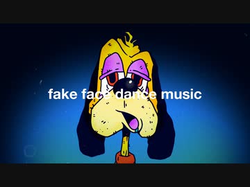 fake face dance music＿歌ってみた＿詠成