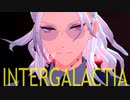【MMDあんスタ】INTERGALACTIA【ギィ・フェルディナント】