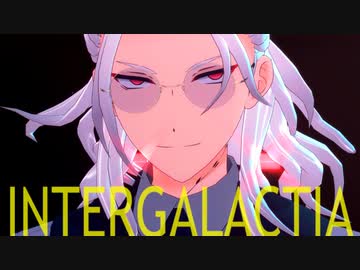 【MMDあんスタ】INTERGALACTIA【ギィ・フェルディナント】